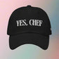 Yes, Chef! Classic Unisex Dad Hat